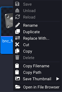 The right-click menu on an asset, with Save, Unload and Reload grayed out and Rename, Duplicate, Replace With, Cut, Copy, Delete, Copy Filename, Copy Path, Save Thumbnail and Open in File Browser available.